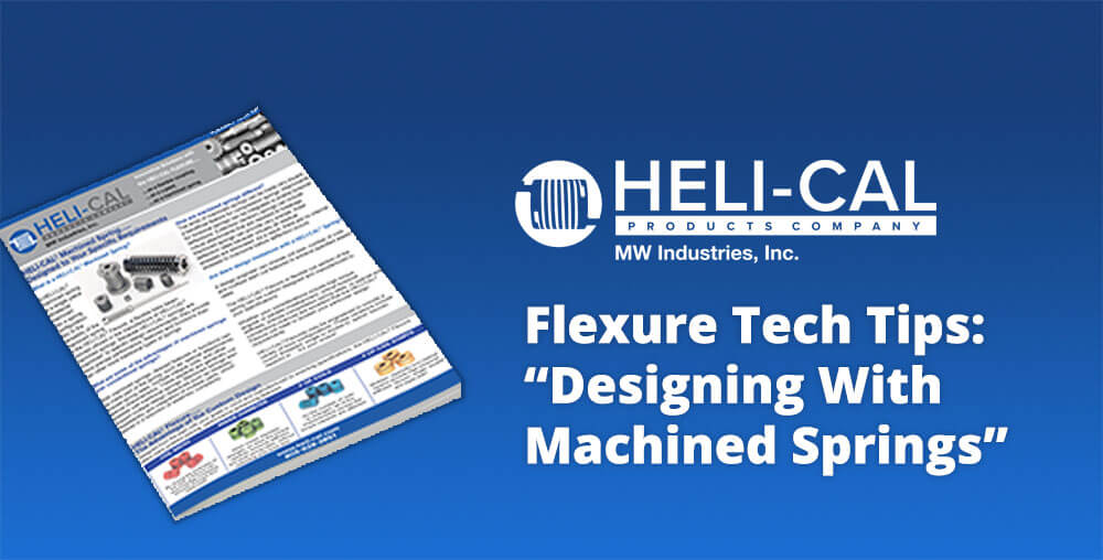 How to design with Machined Springs - Heli-Cal