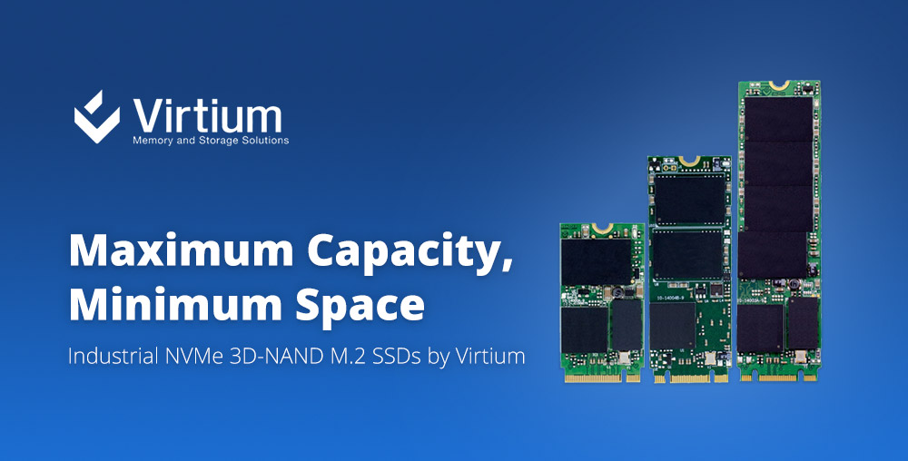 Maximum Capacity, Minimum Space - Industrial NVMe 3D-NAND M.2 SSDs by Virtium