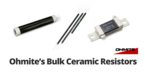 Ohmite bulk ceramic resistors